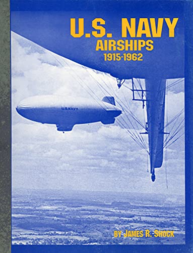 Stock image for US Navy airships, 1915-1962: A history by individual airship for sale by PaceSetter Books