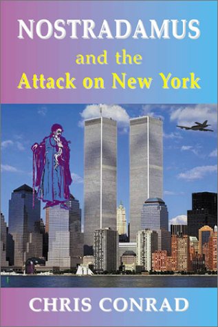 Nostradamus and the Attack on New York (9780963975461) by Conrad, Chris