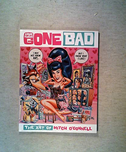 Beispielbild fr Good Taste Gone Bad: The "Art" of Mitch O'Connell zum Verkauf von GoldBooks