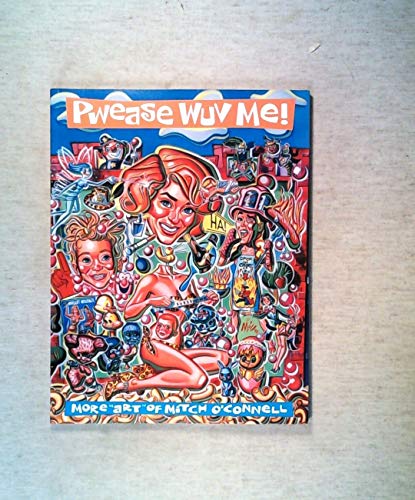 Beispielbild fr Pwease Wuv Me!: More Art' of Mitch O'Connell zum Verkauf von Rob the Book Man
