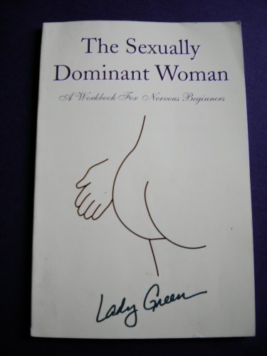 Beispielbild fr Sexually Dominant Woman: A Workbook for Nervous Beginners zum Verkauf von Orion Tech