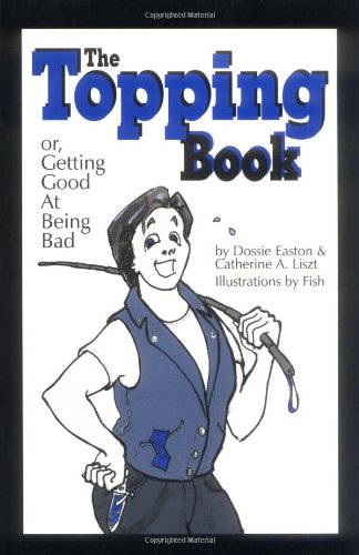 Stock image for The Topping Book: Or, Getting Good at Being Bad for sale by Goodwill Books