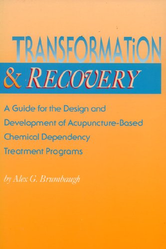 Beispielbild fr Transformation and Recovery: A Guide for the Design and Development of Acupuncture- Based Chemical Dependency Treatment Programs zum Verkauf von ThriftBooks-Dallas