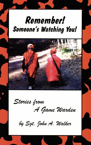 Stock image for Remember! Someone's Watching You! Stories from a Game Warden for sale by Emily's Books