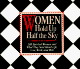 Stock image for Women Hold Up Half the Sky: 285 Spirited Women and What They Said About Life, Love, Work, and Men for sale by Wonder Book