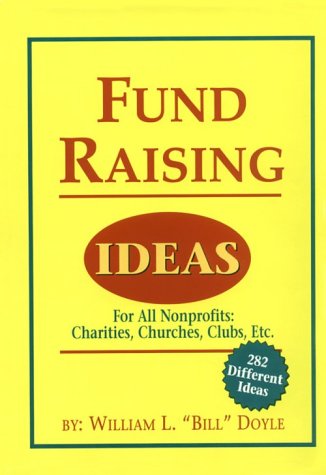 Stock image for Fund Raising Ideas : For All Nonprofits: Charities, Churches, Clubs, Etc. for sale by Better World Books