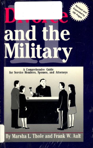 Beispielbild fr Divorce and the Military II (A Comprehensive Guide for Service Members, Spouses and Attorneys) zum Verkauf von Wonder Book