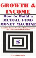 Beispielbild fr Growth & Income: How to Build a Mutual Fund Money Machine zum Verkauf von Robinson Street Books, IOBA