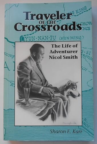 9780963986412: Traveler of the Crossroads; The Life of Adventurer Nicol Smith