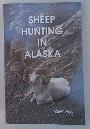Stock image for Sheep hunting in Alaska; the Dall sheep hunter's guide for sale by Hammer Mountain Book Halls, ABAA