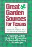 Stock image for Great Garden Sources for Texans: A Regional Guide to Designing, Constructing, Planting & Furnishing Your Landscape for sale by HPB-Diamond