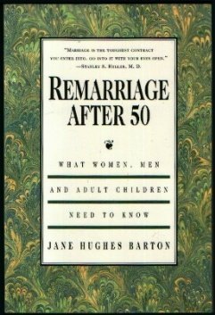 Beispielbild fr Remarriage after 50 : What Women, Men and Adult Children Need to Know zum Verkauf von Better World Books