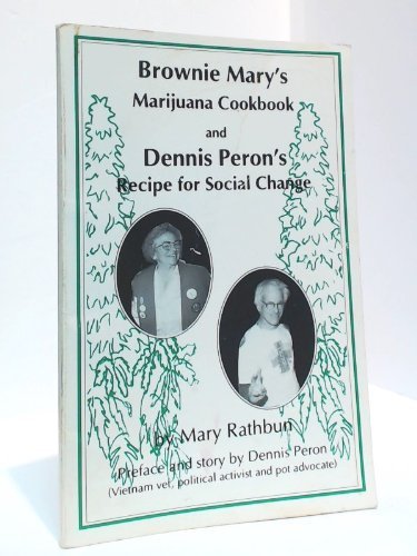 9780963989208: Brownie Mary's marijuana cookbook, Dennis Peron's recipe for social change