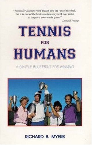 Stock image for Tennis for Humans: A Simple Blueprint for Winning for sale by Inga's Original Choices