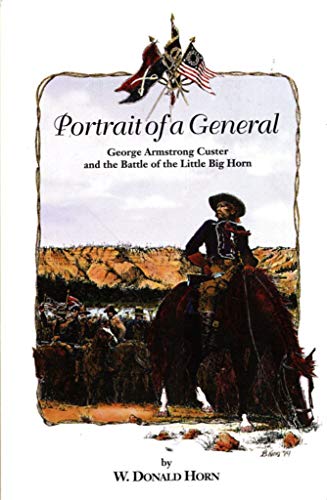 Stock image for Portrait of a General, George Armstrong Custer and the Battle of Little Big Horn for sale by HPB-Diamond