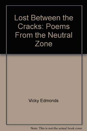 9780963991843: Lost Between the Cracks: Poems From the Neutral Zone
