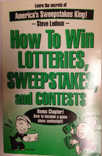 9780963994615: How to Win Lotteries, Sweepstakes, and Contests