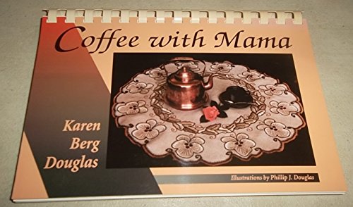 Stock image for Coffee with Mama: A collection of Scandinavian recipes and others for sale by Irish Booksellers