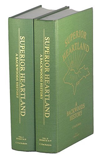 9780963994820: Superior Heartland: A Backwoods History, 2 Volumes