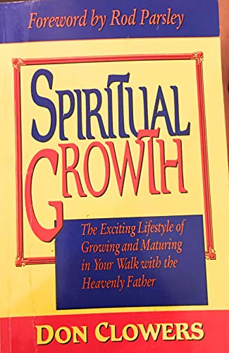 Beispielbild fr Spiritual Growth: The Exciting Lifestyle of Growing and Maturing in You Walk With the Heavenly Father zum Verkauf von SecondSale