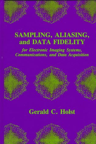 Stock image for Sampling, Aliasing, and Data Fidelity for Electronic Imaging Systems, Communications, and Data Acquistion for sale by ThriftBooks-Dallas