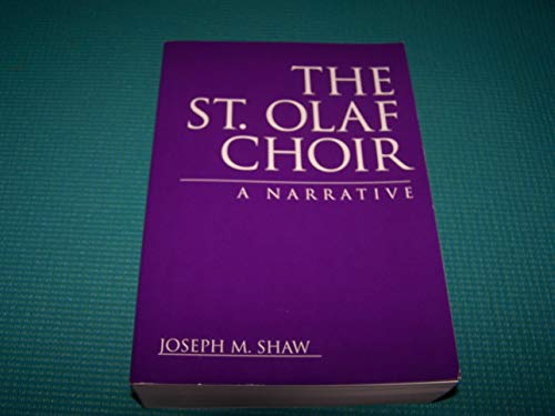 Imagen de archivo de The St. Olaf Choir: A Narrative a la venta por Gulf Coast Books