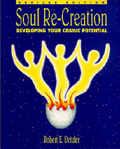 Beispielbild fr Soul Re-Creation: Developing your Cosmic Potential zum Verkauf von Books Unplugged