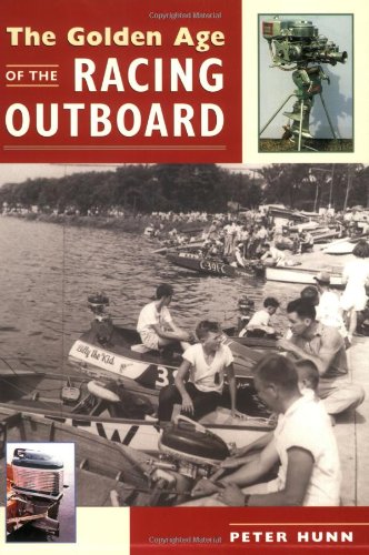 Imagen de archivo de The Golden Age of the Racing Outboard a la venta por ThriftBooks-Atlanta