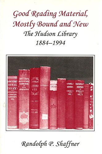 Stock image for Good Reading Material, Mostly Bound and New: The Hudson Library, 1884-1994 for sale by HPB-Emerald