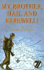 Imagen de archivo de My Brother, Hail and Farewell! a la venta por Gulf Coast Books