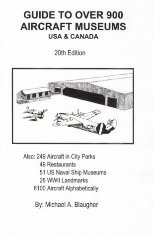 Stock image for Guide to Over 900 Aircraft Museums (20th Edition) for sale by ReadAmericaBooks