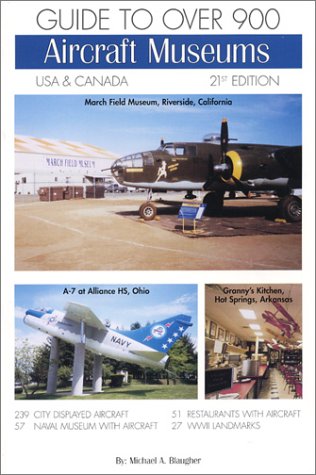 Stock image for Guide to Over 900 Aircraft Museums, USA and Canada for sale by Library House Internet Sales