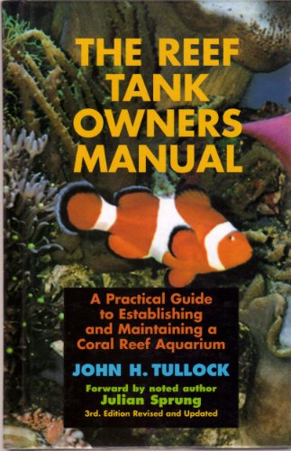 Stock image for The Reef Tank Owners Manual: A Practical Guide to Establishing and Maintaining a Coral Reef Aquarium for sale by Half Price Books Inc.