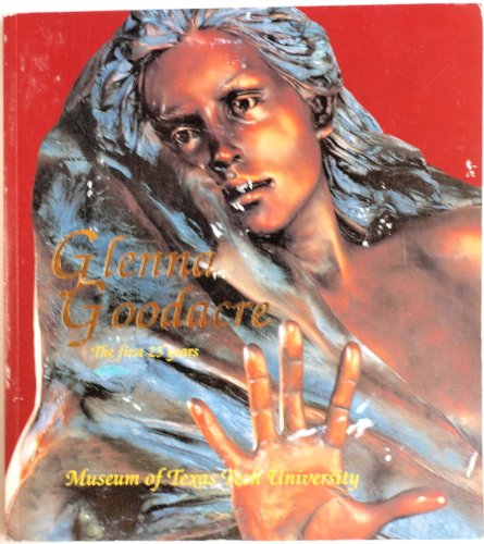 Imagen de archivo de Glenna Goodacre: The First 25 Years : A Retrospective Exhibition of Sculpture a la venta por Gulf Coast Books