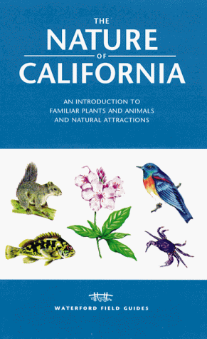 Beispielbild fr The Nature of California: An Introduction to Common Plants and Animals and Natural Attractions (Field Guides Series) zum Verkauf von Books From California