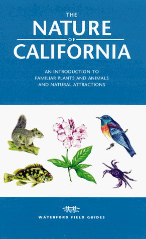The Nature of California: An Introduction to Common Plants and Animals and Natural Attractions (F...