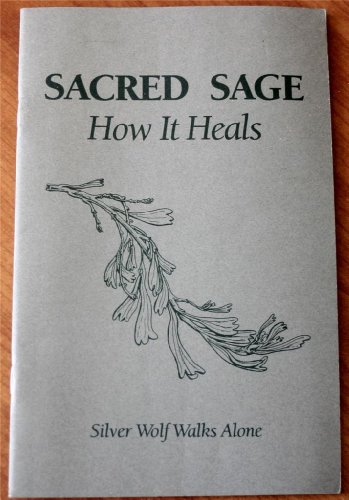 Imagen de archivo de Sacred Sage: How It Heals a la venta por Reliant Bookstore