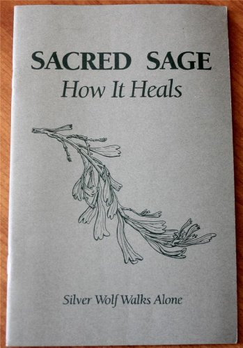 Stock image for Sacred Sage: How It Heals for sale by Front Cover Books