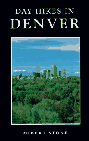 Day Hikes in Denver (The Day Hikes Series) (9780964023246) by Stone, Robert