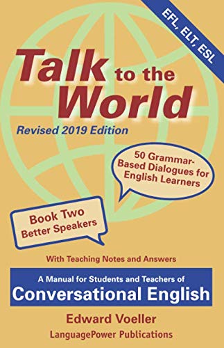 Stock image for Talk to the World, Book Two: A Manual for Students and Teachers of Conversational English (Talk to the World: A Manual for Students and Teachers of Conversational English) for sale by Revaluation Books
