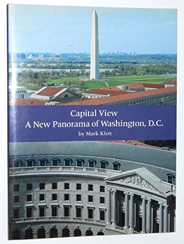 Beispielbild fr Capital View: A New Panorama of Washington, D.C. zum Verkauf von Books From California