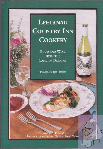 Beispielbild fr Leelanau Country Inn Cookery Vol. 2 : Food and Wine from the Land of Delight zum Verkauf von Better World Books