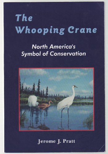 Stock image for The Whooping Crane: North America's Symbol of Conservation for sale by Wonder Book