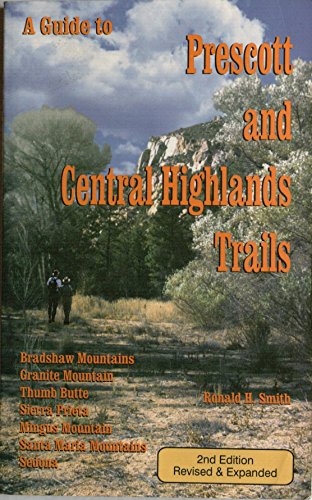 Stock image for A Guide to Prescott and Central Highland Trails, (Hiking & Biking) for sale by HPB-Red