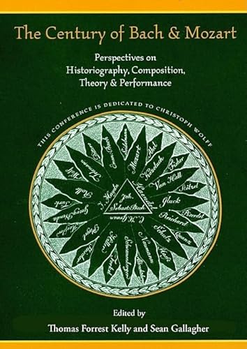 Beispielbild fr The Century of Bach and Mozart: Perspectives on Historiography, Composition, Theory and Performance (Harvard Publications in Music) zum Verkauf von Metakomet Books