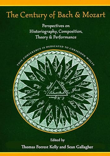 Imagen de archivo de The Century of Bach and Mozart - Perspectives on Historiography, Composition, Theory and Performance a la venta por THE SAINT BOOKSTORE