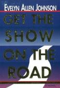 Stock image for Get the Show on the Road for sale by SecondSale