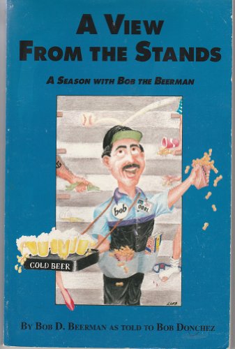 9780964034105: A view from the stands: A season with Bob the Beerman