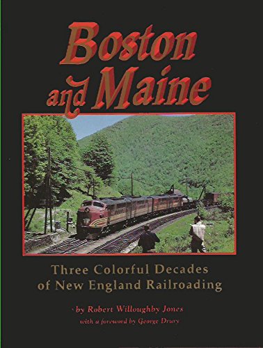 Beispielbild fr Boston and Maine: three colorful decades of New England railroading zum Verkauf von Jackson Street Booksellers