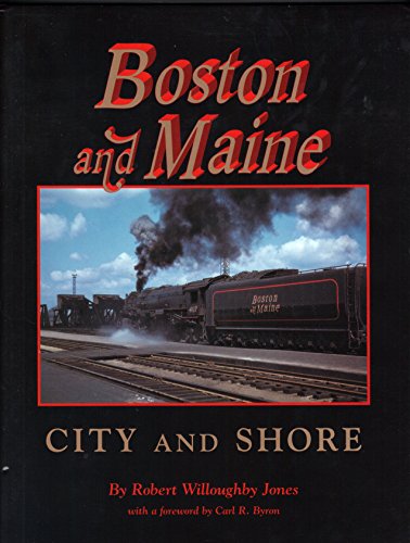 9780964035652: Boston and Maine: City and Shore by Robert Willoughby Jones (1999-08-02)